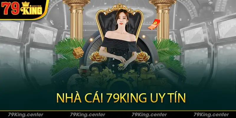 79King nằm trong top sân chơi giải trí uy tín