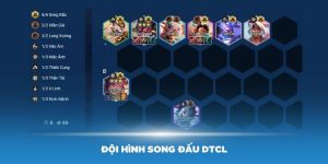 đội hình song đấu dtcl