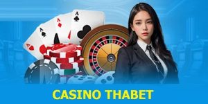 Thabet Casino - Giải Trí Chất Lượng Với Ngàn Game Hay