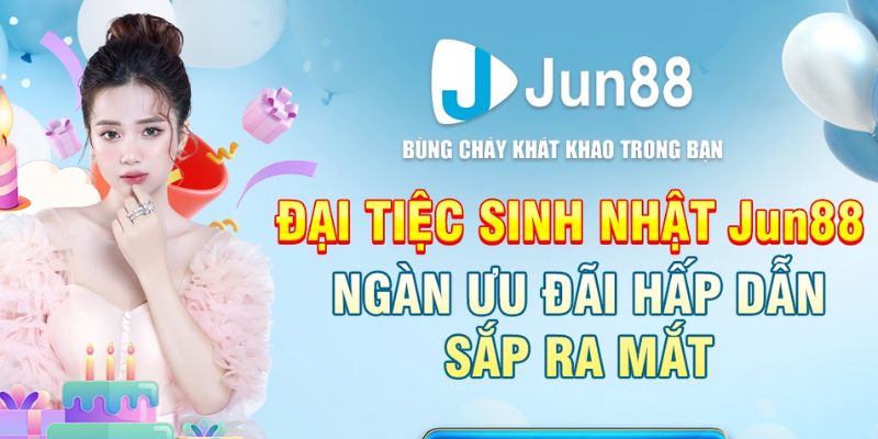 Sinh Nhật Thế Kỷ Jun88